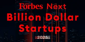 forbes next billion dollar startups 2025